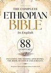 THE COMPLETE ETHIOPIAN BIBLE in English 88 Scriptures: including Missing Apocrypha, Book of Enoch, Jubilees.