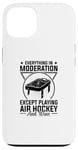 Coque pour iPhone 13 Tout avec modération sauf jouer au Air Hockey et au vin