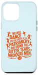 iPhone 12 Pro Max We will dance on the grave of the patriarchy feminist quote Case