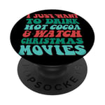 Je veux juste boire du cacao chaud et regarder des films de Noël PopSockets PopGrip Adhésif