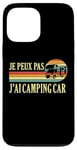 Coque pour iPhone 13 Pro Max Je Peux Pas J'ai camping-car camper camp campeur Drôle