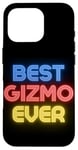 iPhone 16 Pro Best Gizmo Ever - Funny Gizmo Name Gizmo Case