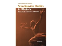 Scandinavian Studies In Rhetoric. | Jens E. Kjeldsen & Jan Grue | Språk: Engelska