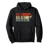 Bold Bolder Boulderer Boulder Bouldering Pullover Hoodie