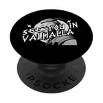 See You in Valhalla Ragnar Vikings Walhalla Thor Odin PopSockets Adhesive PopGrip