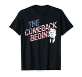 Trump 2024: The Comeback Begins Patriotic Election Support T-Shirt