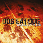 Dog Eat Dog  Walk With Me  CD