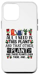 iPhone 12 mini All I Need Is This Plant And That Other Plants Gardener Case