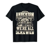 If ANDERSON Can't Fix It We're All Screwed Humor Family Name T-Shirt