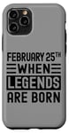 Coque pour iPhone 11 Pro 25 février Bday 25 février Cadeau d'anniversaire