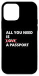 iPhone 12 mini All You Need Is Love A Passport Funny Travel Vacation Quote Case