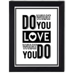 Tableau encadré | Poster | Moderne | Mural | Artistique | Motifs variés 30 x 40 cm | Do what you love