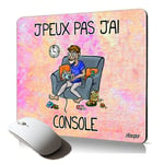 tapis de souris souple j'peux pas j'ai console geek drole play jeux video motif cadeau gamer comique humour PC