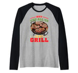 Why You All Up In My Grill BBQ Chef Humor Raglan Baseball Tee