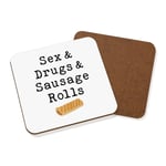 Sex & Drugs & Sausage Rolls Coaster Drinks Mat Music Humour Birthday Funny Love