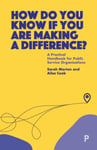 How Do You Know If You Are Making a Difference?  A Practical Handbook for Public Service Organisations