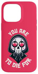 Coque pour iPhone 14 Pro Max Dark Humour You are to die for Grim Reaper Cute Halloween