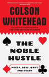 The Noble Hustle: Poker, Beef Jerky and Death