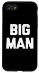 Coque pour iPhone SE (2020) / 7 / 8 T-shirt humoristique avec inscription « Big Man »