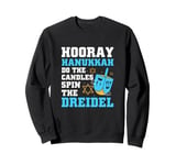 Happy Hanukkah Do The Candles Spin The Dreidel Sweatshirt