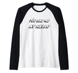 You had me at hello Raglan Baseball Tee