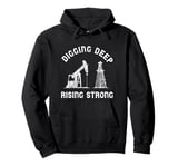 Digging Deep Rising Strong Heartbeat EKG Pulse Oil Rig Pullover Hoodie