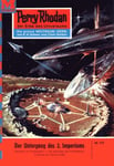 Perry Rhodan 177: Der Untergang des 2. Imperiums