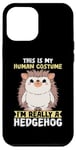 iPhone 12 Pro Max This Is My Human Costume Animal Lover Hedgehog Case