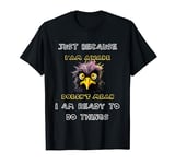 Just Because I'm Awake Funny Apparel Morning People T-Shirt