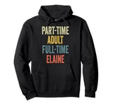 ELAINE Personalized Retro Girls Part-Time ELAINE Name Pullover Hoodie