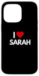 iPhone 14 Pro Max I Love Sarah I Heart Sarah Case