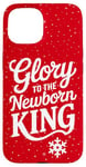 iPhone 15 Glory To The Newborn King Nativity Scene Jesus Christian Case