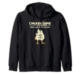 Chicken Game Don't Look At This Chicken Game Over Zip Hoodie