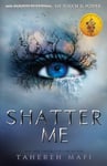 Shatter Me: TikTok Made Me Buy It! The most addictive, romantic and explosive YA fantasy series of the year (Shatter Me)