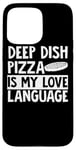 Coque pour iPhone 15 Pro Max Deep Dish Pizza Apparel - Design amusant pour les amateurs de pizza