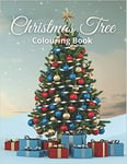 Christmas Tree Colouring Book Decorate 74 Trees And Let The Magic Shine With Th