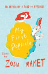 My First Popsicle  An Anthology of Food and Feelings