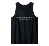 Funny Saying The Floor Is Lava Historian Teacher Women Men Tank Top