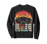 Every Meal You Bake Every Snack You Make Funny Dog Dad Sweatshirt