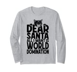 Cat World Domination Christmas Wish List Funny Cute Cats Long Sleeve T-Shirt