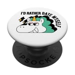 Funny Sassy Unicorn I'd Rather Date Myself Love Humour PopSockets PopGrip Adhésif