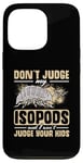 iPhone 13 Pro Isopod Food Don´t judge my Isopods Food Isopod Owner Case