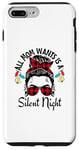 iPhone 7 Plus/8 Plus Funny, Cute Christmas All Mom Wants Is A Silent Night Case