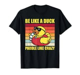 Be like a duck paddle like crazy Yellow Duck Retro men T-Shirt