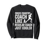 Cross Country Coach Appreciation Running Coach Men Women Sweatshirt