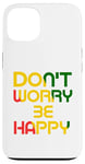 iPhone 13 Don't Worry But Be Happy Rasta Reggae Case