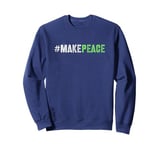 Vintage MAKE PEACE Choose Stop Violence End Fight Say No To Sweatshirt