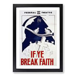 Big Box Art Vintage WPA Poster If Ye Break Faith Framed Wall Art Picture Print Ready to Hang, Black A2 (62 x 45 cm)