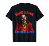 Same Circus Different Clown Funny Kamala Clown 2024 T-Shirt