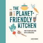 The PlanetFriendly Kitchen  How to Shop and Cook With a Conscience